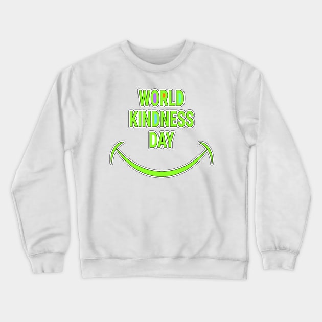 WORLD KINDNESS DAY (Random act of kindness) Crewneck Sweatshirt by Goods-by-Jojo